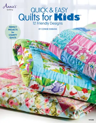 Szybkie i łatwe kołdry dla dzieci: 12 przyjaznych wzorów - Quick & Easy Quilts for Kids: 12 Friendly Designs