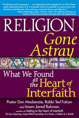 Religia zbłądziła: Co znaleźliśmy w sercu międzywyznaniowości - Religion Gone Astray: What We Found at the Heart of Interfaith