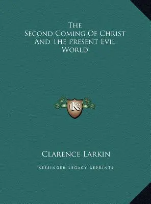 Drugie przyjście Chrystusa i obecny zły świat - The Second Coming Of Christ And The Present Evil World