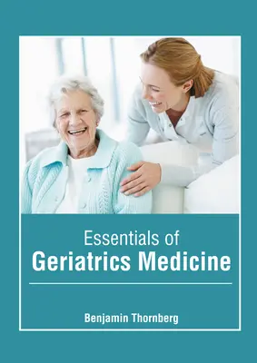 Podstawy medycyny geriatrycznej - Essentials of Geriatrics Medicine