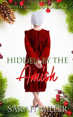 Ukryty przez amiszów: świąteczny romans amiszów - Hidden by the Amish: Amish Christmas Romance