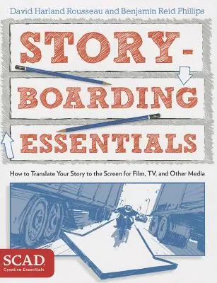 Storyboarding Essentials: Scad Creative Essentials (Jak przełożyć swoją historię na ekran dla filmu, telewizji i innych mediów) - Storyboarding Essentials: Scad Creative Essentials (How to Translate Your Story to the Screen for Film, Tv, and Other Media)