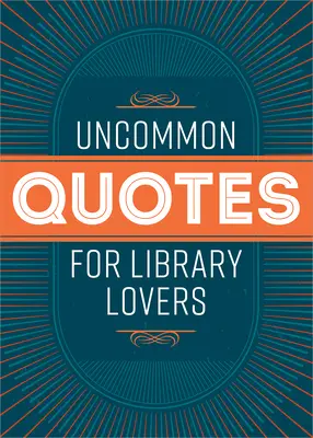 Niezwykłe cytaty dla miłośników bibliotek - Uncommon Quotes for Library Lovers