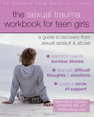 Podręcznik traumy seksualnej dla nastoletnich dziewcząt: Przewodnik po wyzdrowieniu z napaści seksualnej i nadużyć - The Sexual Trauma Workbook for Teen Girls: A Guide to Recovery from Sexual Assault and Abuse