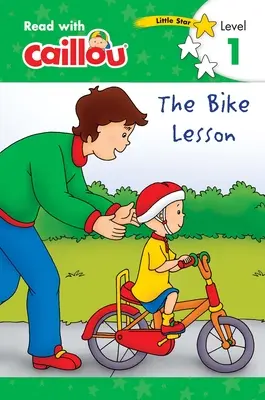 Caillou: Lekcja jazdy na rowerze - Czytaj z Caillou, poziom 1 - Caillou: The Bike Lesson - Read with Caillou, Level 1