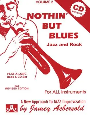 Jamey Aebersold Jazz -- Nothin' But Blues Jazz and Rock, Vol 2: A New Approach to Jazz Improvisation, Książka i CD - Jamey Aebersold Jazz -- Nothin' But Blues Jazz and Rock, Vol 2: A New Approach to Jazz Improvisation, Book & CD