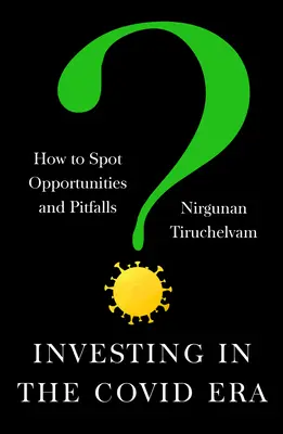 Inwestowanie w erze Covid: Jak dostrzec szanse i pułapki - Investing in the Covid Era: How to Spot Opportunities and Pitfalls