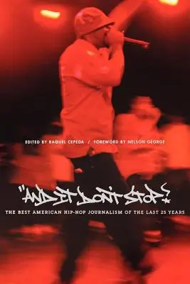 And It Don't Stop: Najlepsze amerykańskie dziennikarstwo hip-hopowe ostatnich 25 lat - And It Don't Stop: The Best American Hip-Hop Journalism of the Last 25 Years