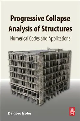 Progressive Collapse Analysis of Structures: Kody numeryczne i zastosowania - Progressive Collapse Analysis of Structures: Numerical Codes and Applications