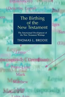 Narodziny Nowego Testamentu: Intertekstualny rozwój pism Nowego Testamentu - The Birthing of the New Testament: The Intertextual Development of the New Testament Writings