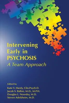 Wczesna interwencja w psychozie: Podejście zespołowe - Intervening Early in Psychosis: A Team Approach