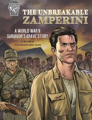 Niezłomny Zamperini: Odważna historia ocalałego z II wojny światowej - The Unbreakable Zamperini: A World War II Survivor's Brave Story