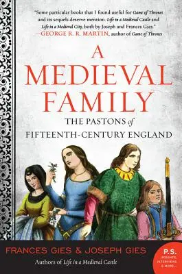 Średniowieczna rodzina: Pastonowie w piętnastowiecznej Anglii - A Medieval Family: The Pastons of Fifteenth-Century England