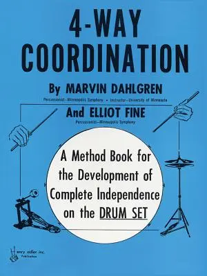 4-Way Coordination: Książka metodyczna dla rozwoju pełnej niezależności na zestawie perkusyjnym - 4-Way Coordination: A Method Book for the Development of Complete Independence on the Drum Set