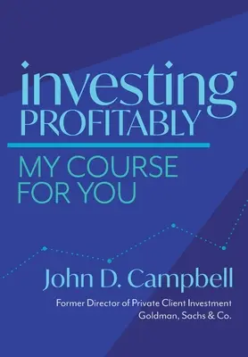 Inwestowanie z zyskiem: Mój kurs dla Ciebie - Investing Profitably: My Course For You