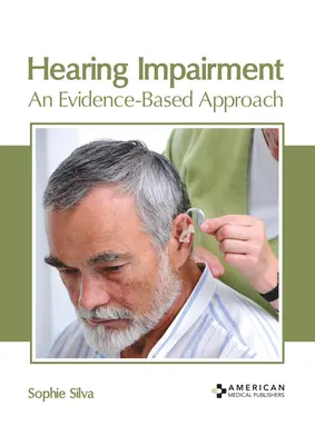 Upośledzenie słuchu: Podejście oparte na dowodach - Hearing Impairment: An Evidence-Based Approach