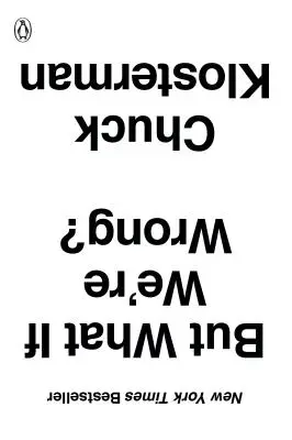 Ale co, jeśli się mylimy? Myślenie o teraźniejszości jak o przeszłości - But What If We're Wrong?: Thinking about the Present as If It Were the Past