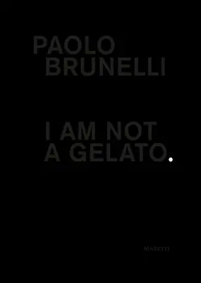 Paolo Brunelli: Nie jestem lodziarzem. - Paolo Brunelli: I Am Not a Gelato.