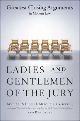 Panie i Panowie Przysięgli: Największe argumenty końcowe we współczesnym prawie - Ladies and Gentlemen of the Jury: Greatest Closing Arguments in Modern Law