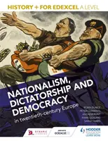 Historia+ dla poziomu rozszerzonego Edexcel: Nacjonalizm, dyktatura i demokracja w Europie XX wieku - History+ for Edexcel A Level: Nationalism, dictatorship and democracy in twentieth-century Europe