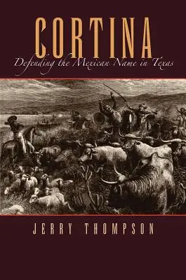 Cortina: Obrona meksykańskiej nazwy w Teksasie - Cortina: Defending the Mexican Name in Texas