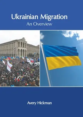 Ukraińska migracja: Przegląd - Ukrainian Migration: An Overview