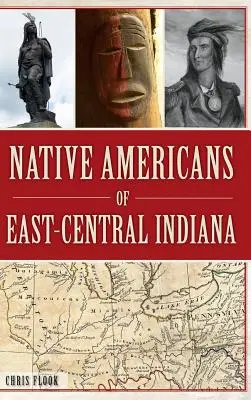 Rdzenni Amerykanie ze środkowo-wschodniej Indiany - Native Americans of East-Central Indiana