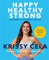 Szczęśliwy, zdrowy i silny - sekret zachowania dobrej kondycji przez całe życie - Happy Healthy Strong - The secret to staying fit for life