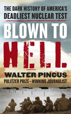 Blown to Hell: Amerykańska śmiertelna zdrada mieszkańców Wysp Marshalla - Blown to Hell: America's Deadly Betrayal of the Marshall Islanders