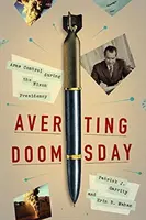 Zapobieganie zagładzie: Kontrola zbrojeń podczas prezydentury Nixona - Averting Doomsday: Arms Control During the Nixon Presidency