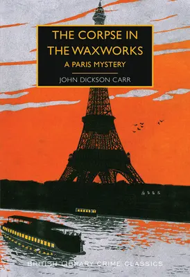 Zwłoki w fabryce figur woskowych: Tajemnica Paryża - The Corpse in the Waxworks: A Paris Mystery