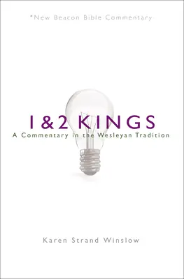 Nbbc, 1 & 2 Kings: Komentarz w tradycji Wesleyan - Nbbc, 1 & 2 Kings: A Commentary in the Wesleyan Tradition