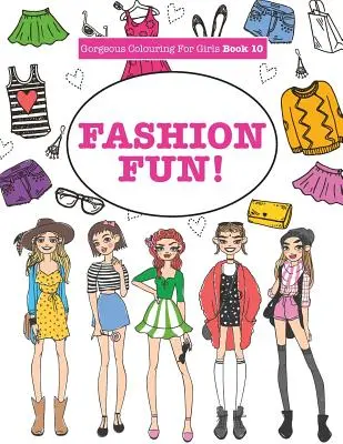 Wspaniałe kolorowanki dla dziewczynek - Zabawa modą! - Gorgeous Colouring For Girls - Fashion Fun!