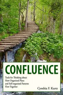 Confluence: Narzędzia do myślenia o tym, jak zorganizowane plany i samoorganizujące się wzorce płyną razem