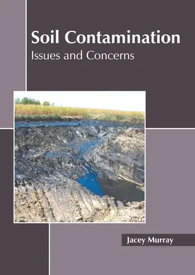 Zanieczyszczenie gleby: Problemy i obawy - Soil Contamination: Issues and Concerns