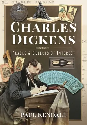 Charles Dickens: Miejsca i obiekty godne uwagi - Charles Dickens: Places and Objects of Interest