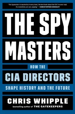 The Spymasters: Jak dyrektorzy CIA kształtują historię i przyszłość - The Spymasters: How the CIA Directors Shape History and the Future