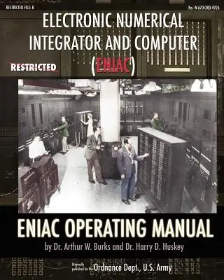 Instrukcja obsługi elektronicznego integratora numerycznego i komputera (ENIAC) ENIAC - Electronic Numerical Integrator and Computer (ENIAC) ENIAC Operating Manual