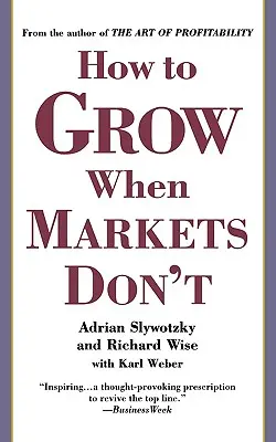 Jak rosnąć, gdy rynki nie rosną - How to Grow When Markets Don't