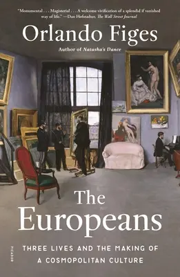 Europejczycy: Trzy życia i tworzenie kosmopolitycznej kultury - The Europeans: Three Lives and the Making of a Cosmopolitan Culture