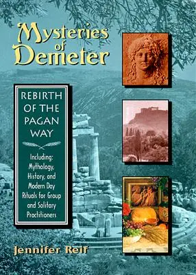 Tajemnice Demeter: Odrodzenie pogańskiej drogi - Mysteries of Demeter: Rebirth of the Pagan Way