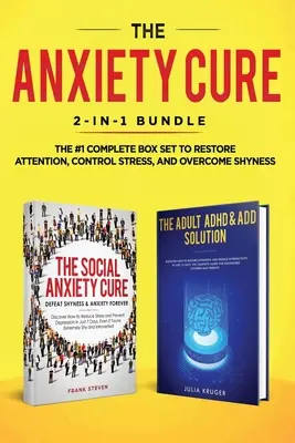 The Anxiety Cure: Pakiet 2 w 1: Lekarstwo na lęk społeczny + Rozwiązanie dla dorosłych ADHD i ADD - Kompletny zestaw nr 1 przywracający uwagę, kontrolę - The Anxiety Cure: 2-in-1 Bundle: Social Anxiety Cure + Adult ADHD & ADD Solution - The #1 Complete Box Set to Restore Attention, Control