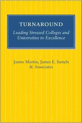 Turnaround: Prowadzenie zestresowanych uczelni i uniwersytetów do doskonałości - Turnaround: Leading Stressed Colleges and Universities to Excellence