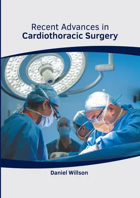 Najnowsze osiągnięcia w kardiochirurgii - Recent Advances in Cardiothoracic Surgery