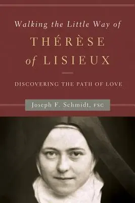 Krocząc Małą Drogą Teresy z Lisieux: Odkrywanie ścieżki miłości - Walking the Little Way of Therese of Lisieux: Discovering the Path of Love