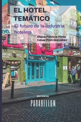 El Hotel Temtico: Futuro de la Industria Hotelera