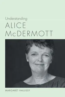 Zrozumieć Alice McDermott - Understanding Alice McDermott