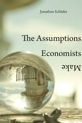 Założenia ekonomistów - Assumptions Economists Make