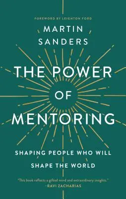 Potęga mentoringu: Kształtowanie ludzi, którzy będą kształtować świat - The Power of Mentoring: Shaping People Who Will Shape the World