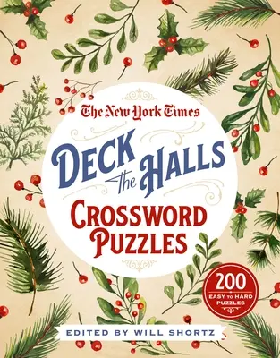 The New York Times Deck the Halls Crossword Puzzles: 200 łatwych i trudnych krzyżówek - The New York Times Deck the Halls Crossword Puzzles: 200 Easy to Hard Puzzles